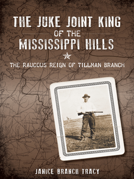 Title details for The Juke Joint King of the Mississippi Hills by Janice Branch Tracy - Available